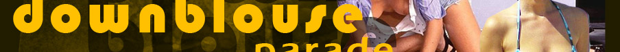 downblouse parade