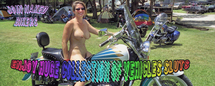 Naked Bikers and Car Sluts