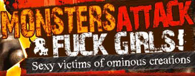 Monsters attack and fuck girls! Sexy victims of ominous creations!